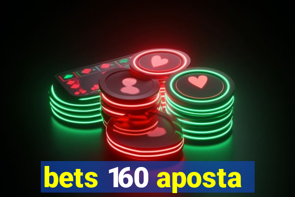 bets 160 aposta